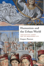 Humanism And The Urban World Leon Batti