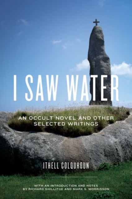 I Saw Water An Occult Novel And Other S