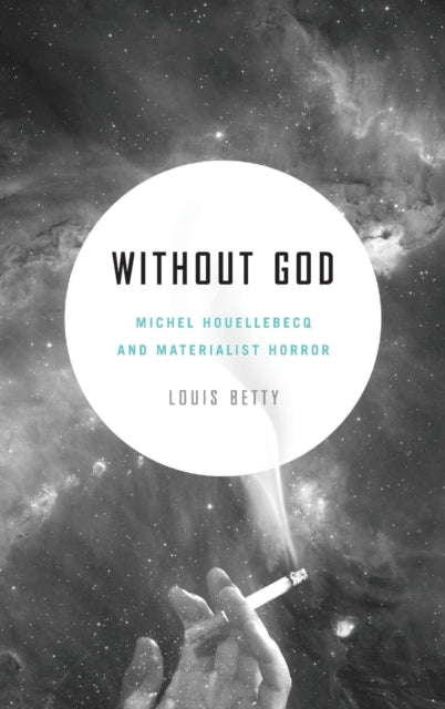Without God Michel Houellebecq And Mate