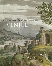 Green Worlds Of Renaissance Venice By Cranston, Jodi