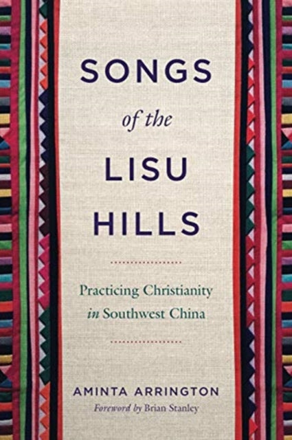 Songs Of The Lisu Hills Practicing Chri By Arrington, Aminta