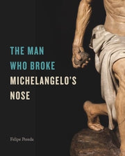 Man Who Broke Michelangelos Nose