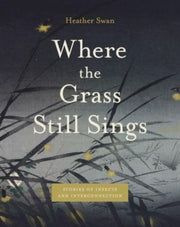 Where The Grass Still Sings Stories Of
