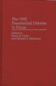 The 1992 Presidential Debates In Focus By Carlin, Diana B.