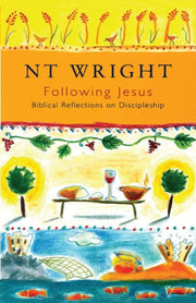 Following Jesus: Biblical Reflections On By Wright, Tom