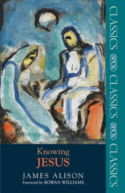 Knowing Jesus Spck Classics