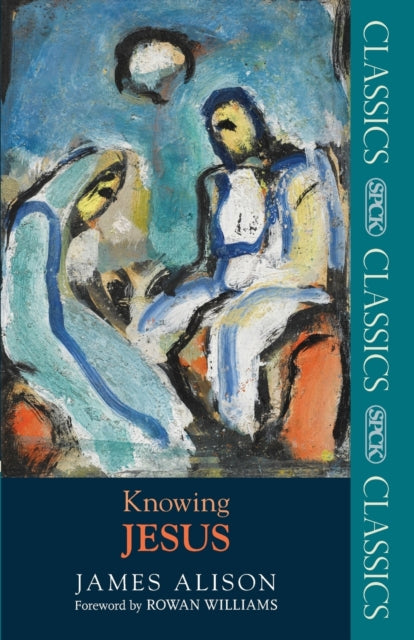 Knowing Jesus Spck Classics