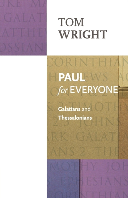 Paul For Everyone Galatians And The By Wright Tom