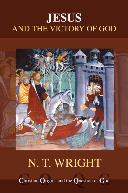 Jesus & The Victory Of God By Wright, N T