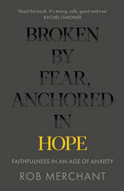 Broken By Fear Anchored In Hope
