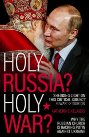 Holy Russia Holy War Why The Russian