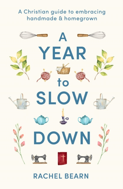 A Year To Slow Down A Christian Guide T