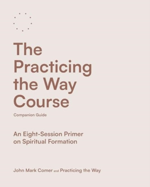 Practicing The Way Course Companion