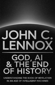 God Ai And The End Of History By Lennox, John C.