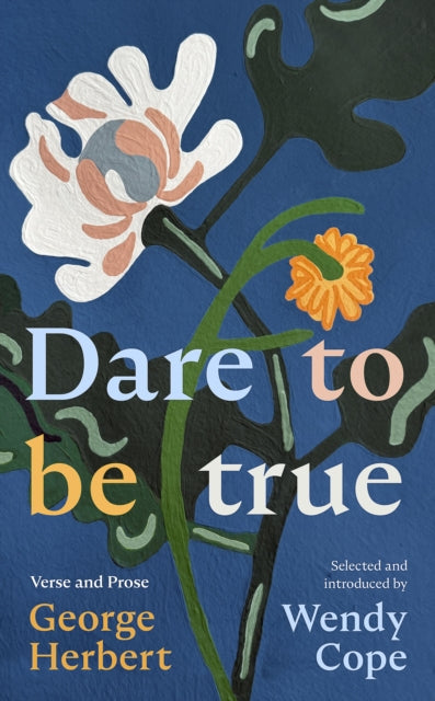 Dare To Be True George Herbert Verse A