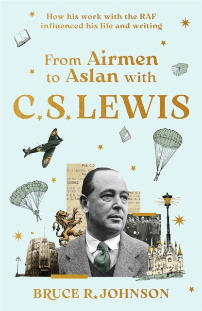 From Airmen To Aslan With C. S. Lewis By Johnson, Bruce