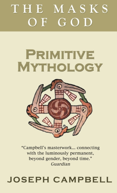 Masks Of God Primitive Mythology By Campbell, Joseph