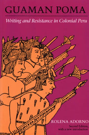Guaman Poma: Writing And Resistance In C By Adorno, Rolena