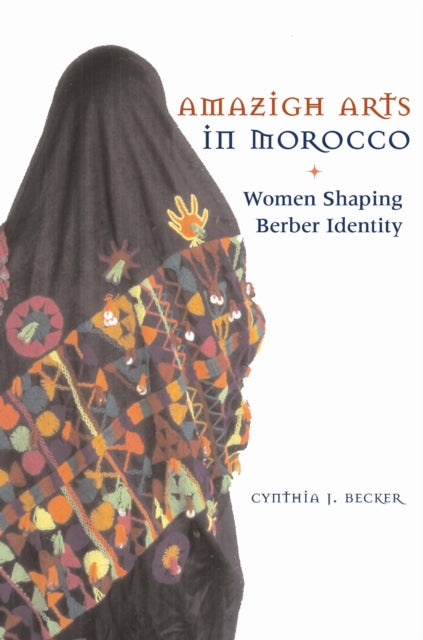 Amazigh Arts In Morocco: Women Shaping B