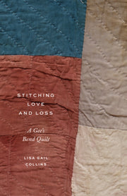 Stitching Love And Loss A Gee S Bend Qu By Lisa Gail Collins