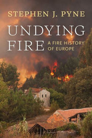 Undying Fire By Pyne, Stephen J.