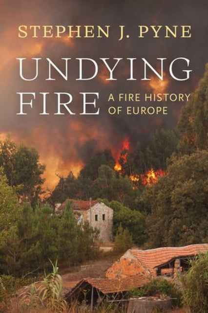 Undying Fire By Pyne, Stephen J.