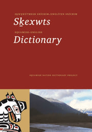 Skwxwu7mesh Snichimxweliten Snichim Skex By Squamish Nation