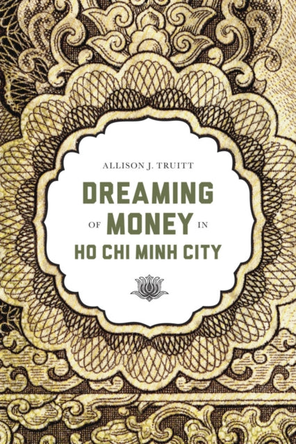 Dreaming Of Money In Ho Chi Minh City By Truitt,allison J.