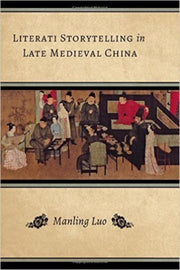 Literati Storytelling In Late Medieval C