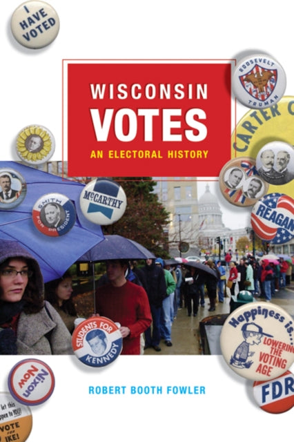 Wisconsin Votes An Electoral History