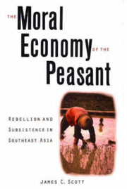 The Moral Economy Of The Peasant Rebell By The Moral Economy Of The Peasant Rebell