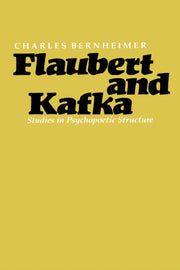 Flaubert And Kafka: Studies In Psychopoe