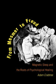 From Mesmer To Freud: Magnetic Sleep And By Crabtree, Adam