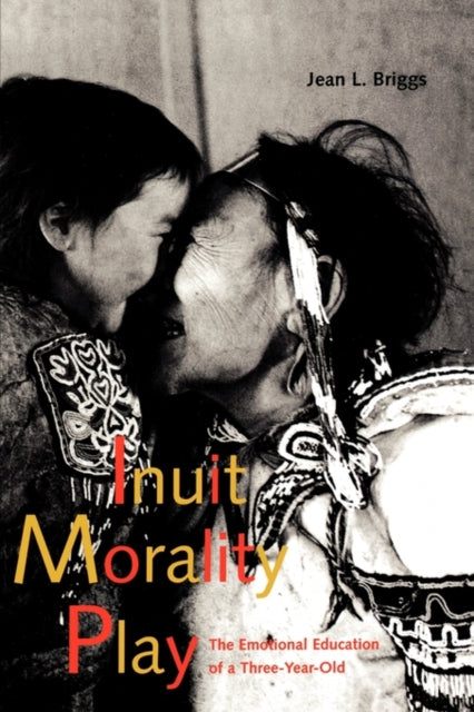 Inuit Morality Play The Emotional Educa