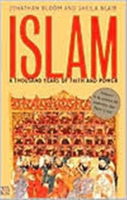 Islam A Thousand Years Of Faith & Power