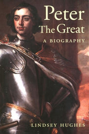 Peter The Great A Biography