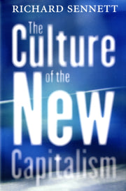 Culture Of The New Capitalism By Sennett, Richard