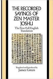 The Recorded Sayings Of Zen Master Joshu By Green, James