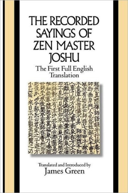 The Recorded Sayings Of Zen Master Joshu By Green, James
