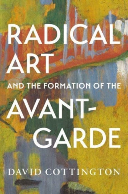 Radical Art & The Formation/avant Garde