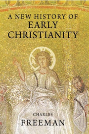 New History Of Early Christianity By Freeman, Charles