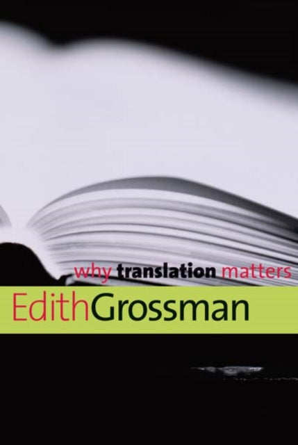 Why Translation Matters By Grossman, Edith