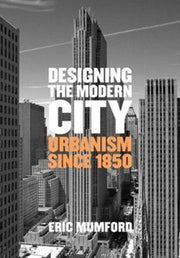 Designing The Modern City Urbanism Sinc By Mumford, Eric