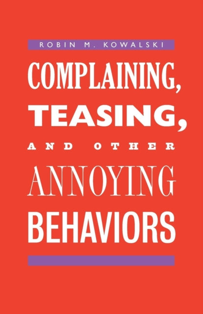 Complaining, Teasing, And Other Annoying
