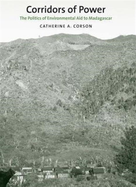 Corridors Of Power: The Politics Of Envi By Corson, Catherine A.