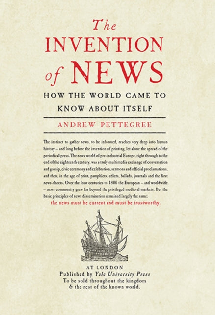 Invention Of News By Pettegree, Andrew