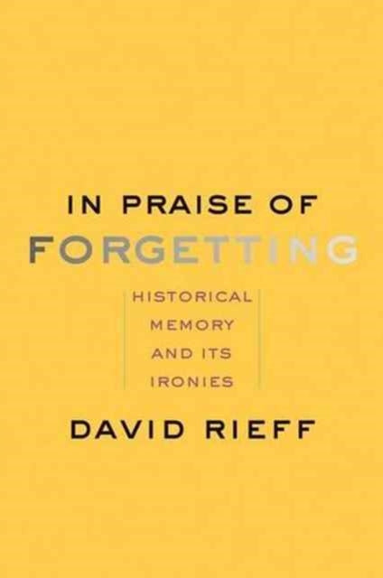In Praise Of Forgetting