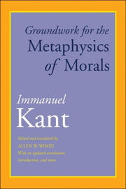 Groundwork For The Metaphysics Of Morals By Kant, Immanuel