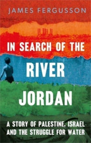In Search Of The River Jordan By Fergusson, James