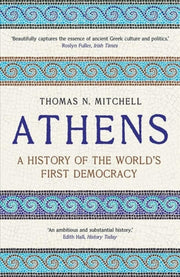 Athens: A History Of The Worlds First De By Mitchell, Thomas N.